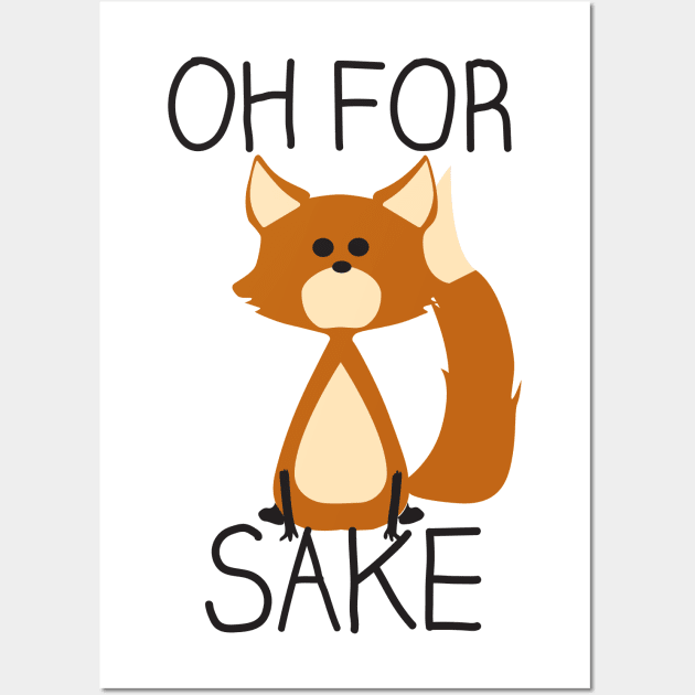 Oh for fox sake Wall Art by Roadkill Creations